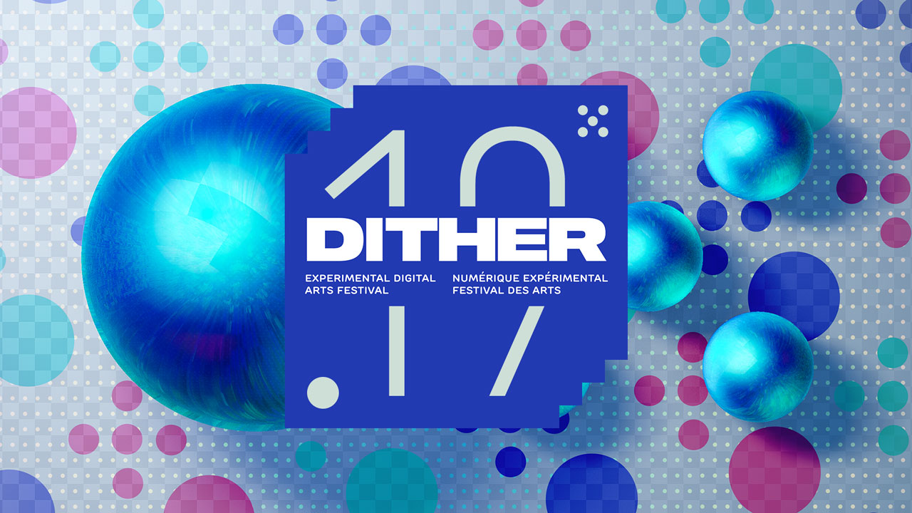 DITHER Experimental Digital Arts Festival